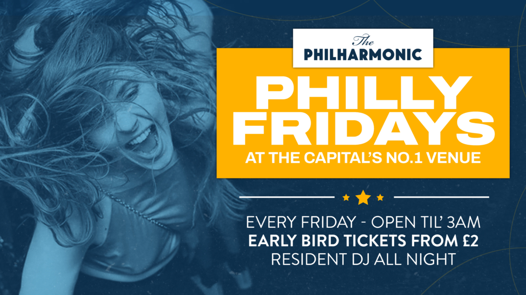 Philly Fridays at The Capital's No.1 Venue. Every Friday. Early bird tickets from £2. Open until 3am. DJs all night